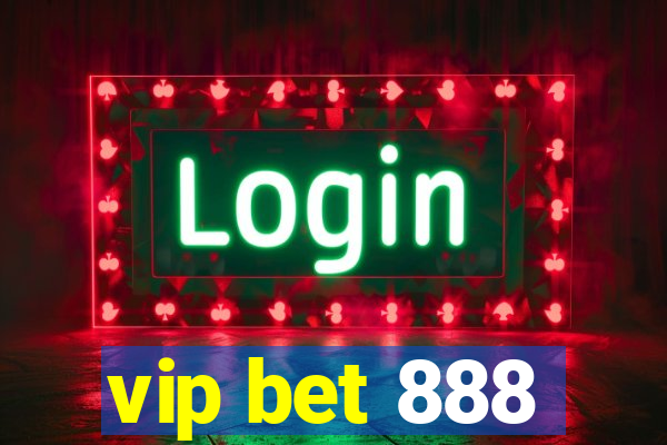 vip bet 888